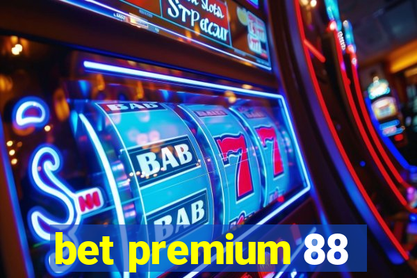 bet premium 88